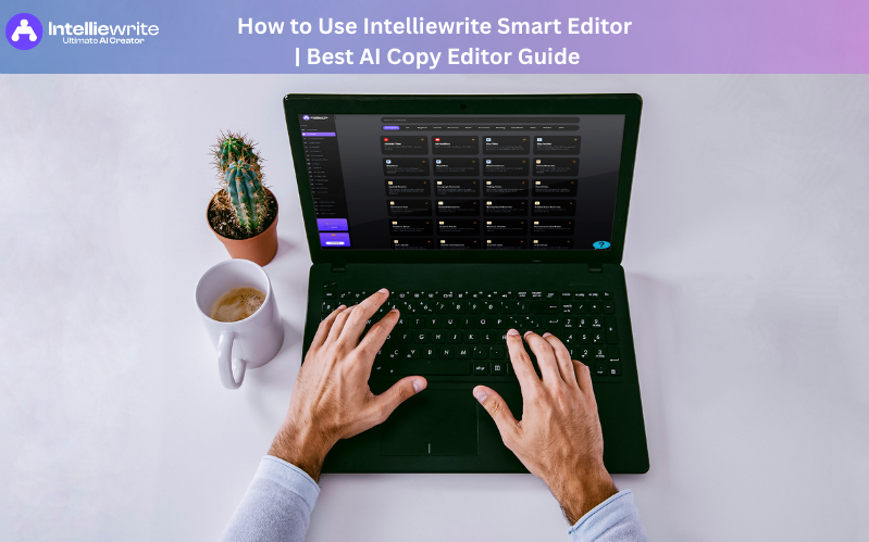 How to Use Intelliewrite Smart Editor | Best AI Copy Editor Guide